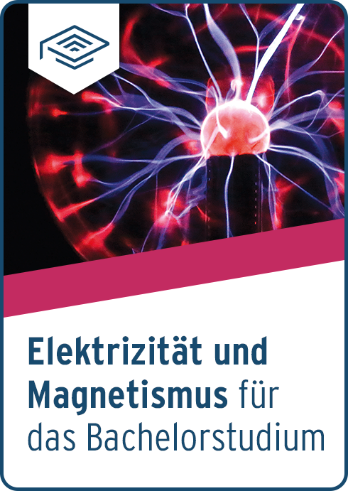 eCampus Elektrizität und Magnetismus für das Bachelorstudium