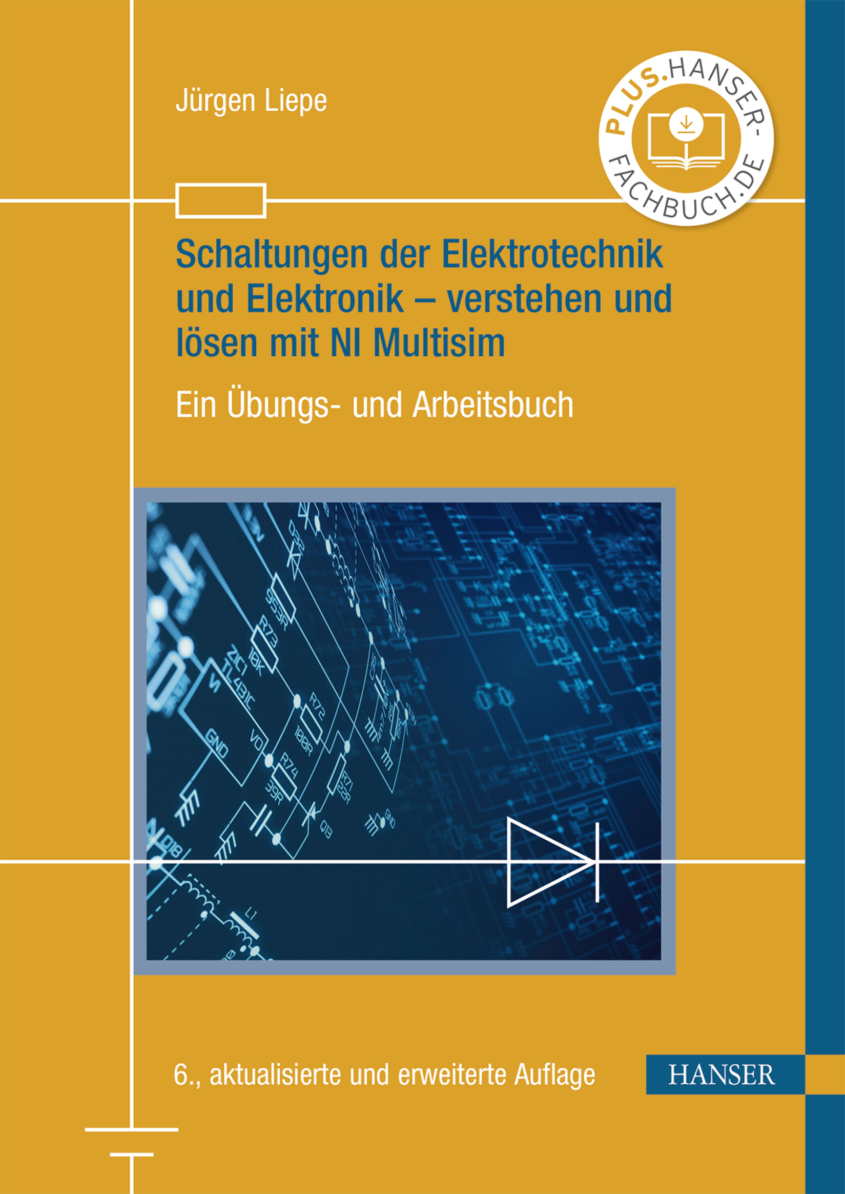 Schaltungen der Elektrotechnik und Elektronik – verstehen und lösen mit NI Multisim